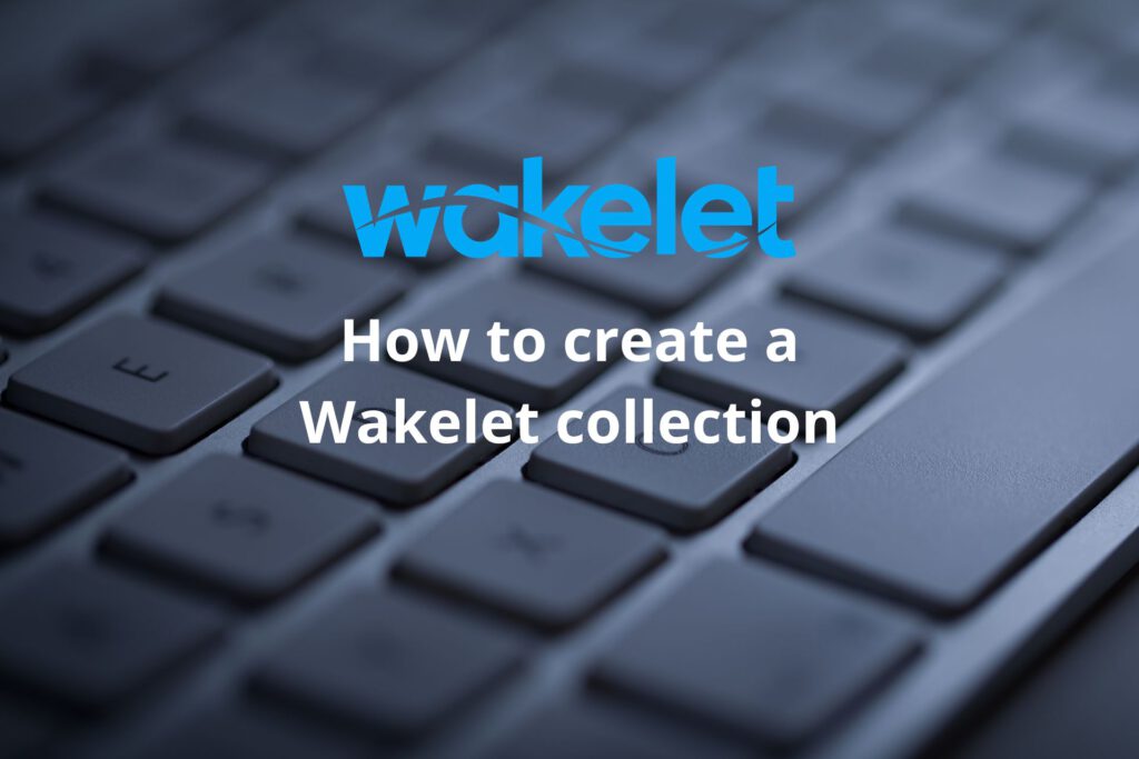 How to create a Wakelet collection